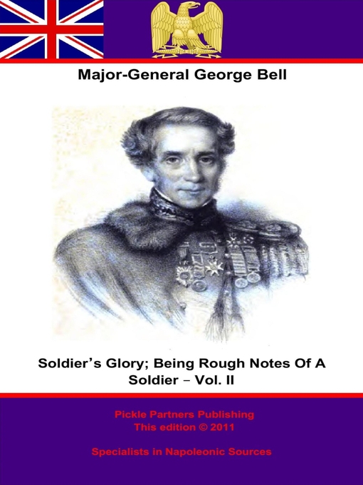 Title details for Soldier's Glory; Being "Rough Notes of a Soldier", Volume 2 by Major-General George Bell C. B. - Wait list